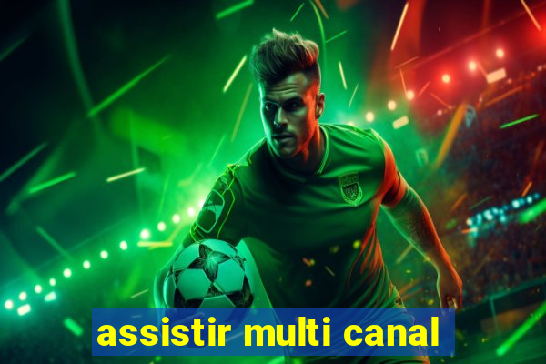 assistir multi canal